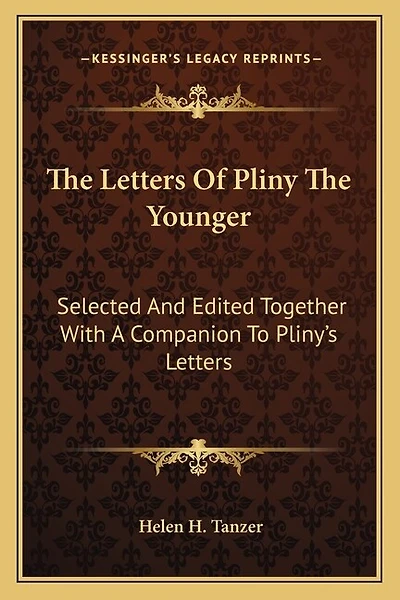 The Letters Of Pliny The Younger: Selected And Edited Together With A Companion To Pliny's Letters