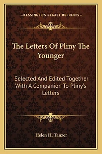 The Letters Of Pliny The Younger: Selected And Edited Together With A Companion To Pliny's Letters