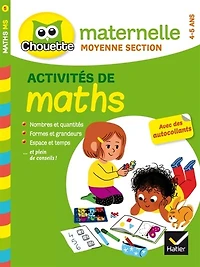 Activités de maths, maternelle moyenne section, 4-5 ans: nombres et quantités, formes et grandeurs, espace et temps... et plein de conseils !