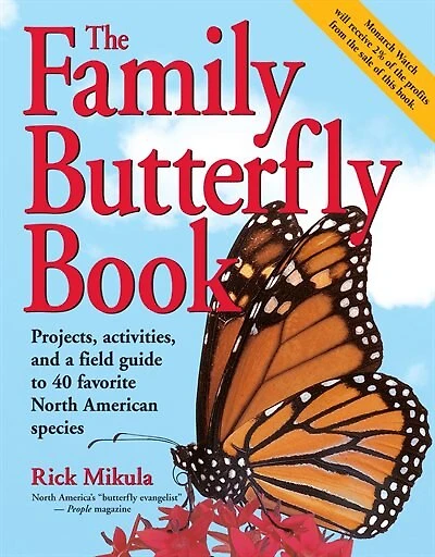 The Family Butterfly Book: Projects, activities, and a field guide to 40 favorite North American species
