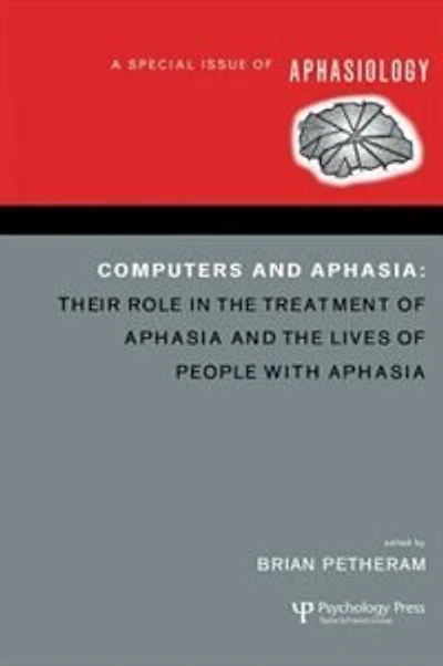Computers And Aphasia: A Special Issue Of Aphasiology