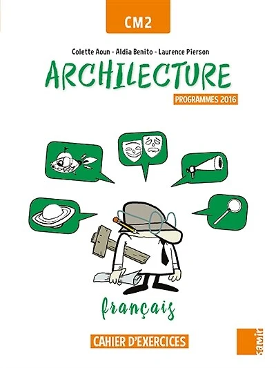 Archilecture, français CM2 : cahier d'exercices : programmes 2016: cahier d'exercices