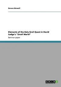 Elements of the Holy Grail Quest in David Lodge's "Small World"