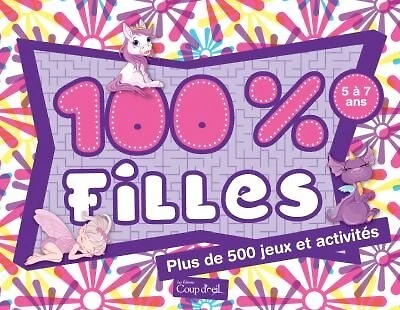 100 % filles: plus de 500 jeux et activités