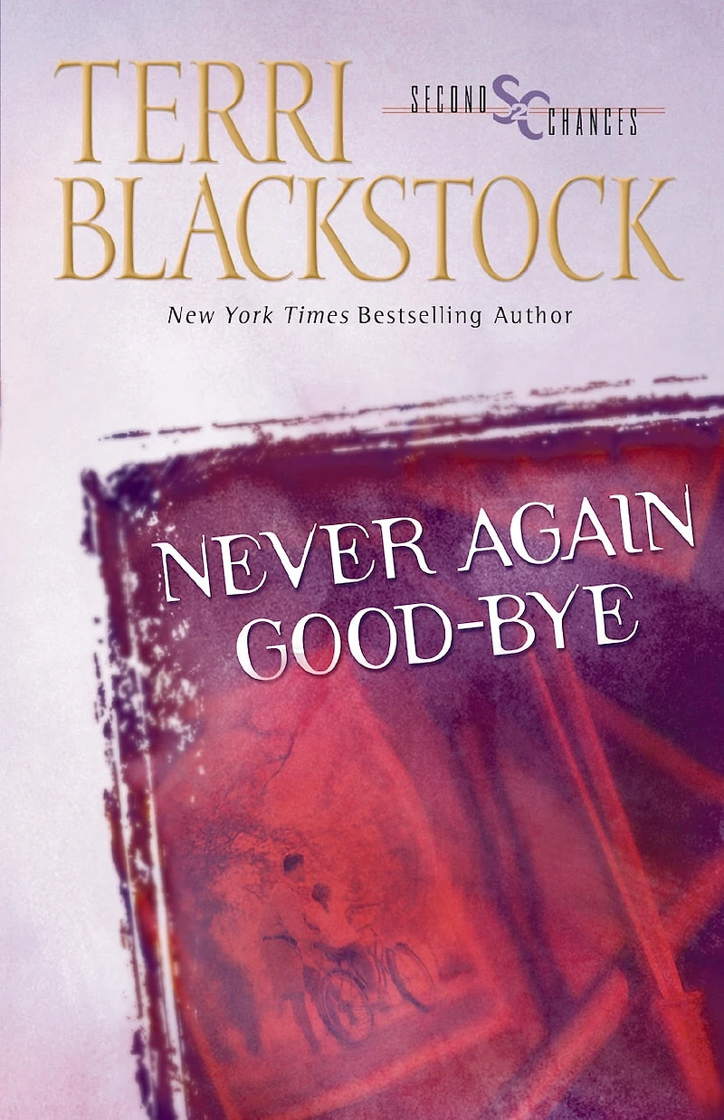 Never Again Good-Bye: A Heartfelt Story of Faith, Family, and Second Chances