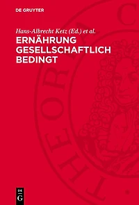 Ernährung gesellschaftlich bedingt: Entwicklungsprobleme einer neuen Forschungsrichtung