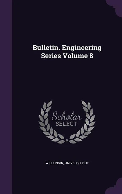 Bulletin. Engineering Series Volume 8