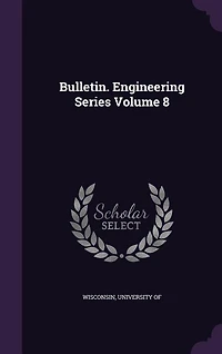 Bulletin. Engineering Series Volume 8
