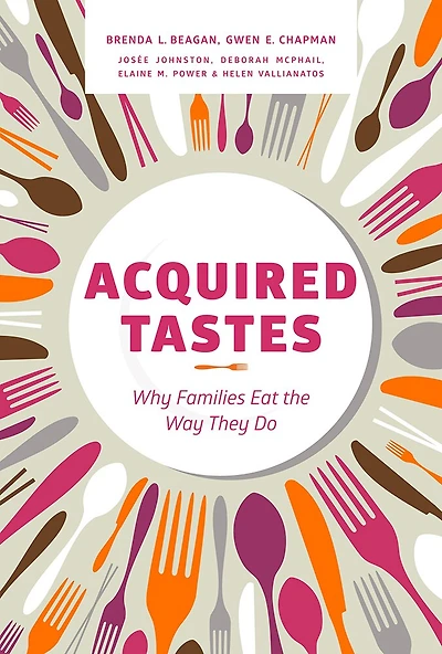 Acquired Tastes: Why Families Eat the Way They Do