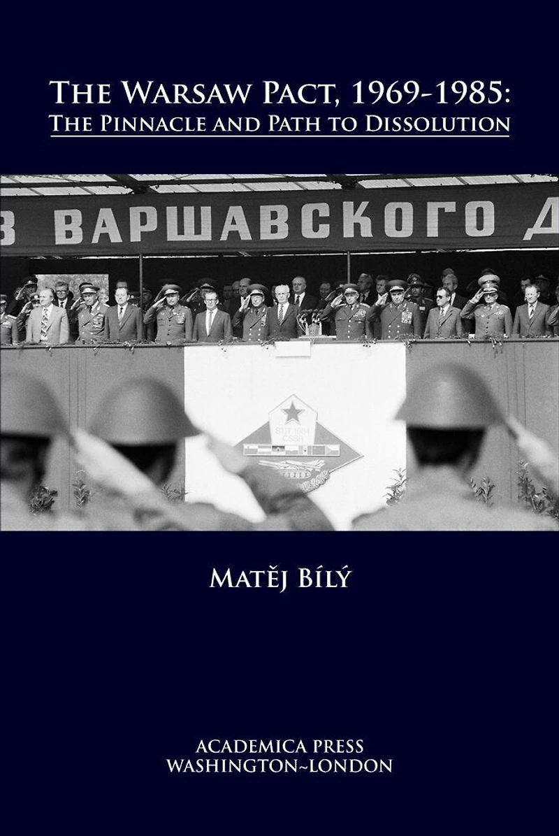The Warsaw Pact, 1969-1985: The Pinnacle And Path To Dissolution