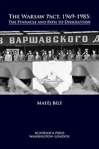 The Warsaw Pact, 1969-1985: The Pinnacle And Path To Dissolution