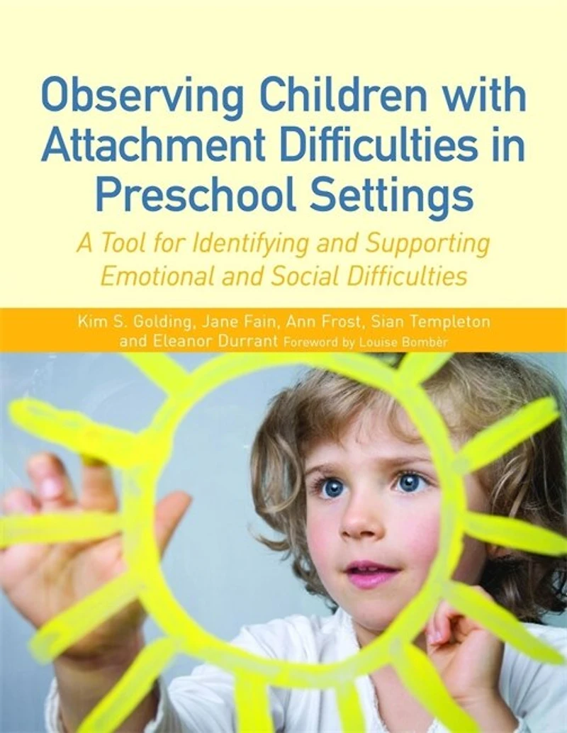 Observing Children with Attachment Difficulties Preschool Settings: A Tool for Identifying and Supporting Emotional Social