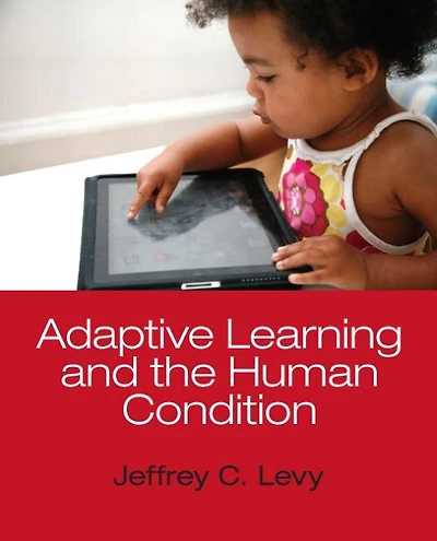 Adaptive Learning And The Human Condition