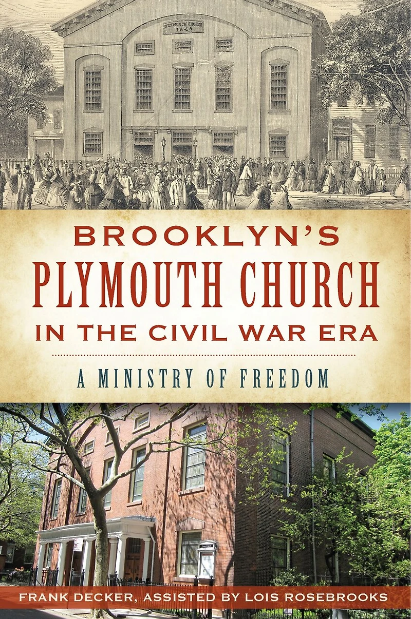Brooklyn's Plymouth Church the Civil War Era:: A Ministry of Freedom