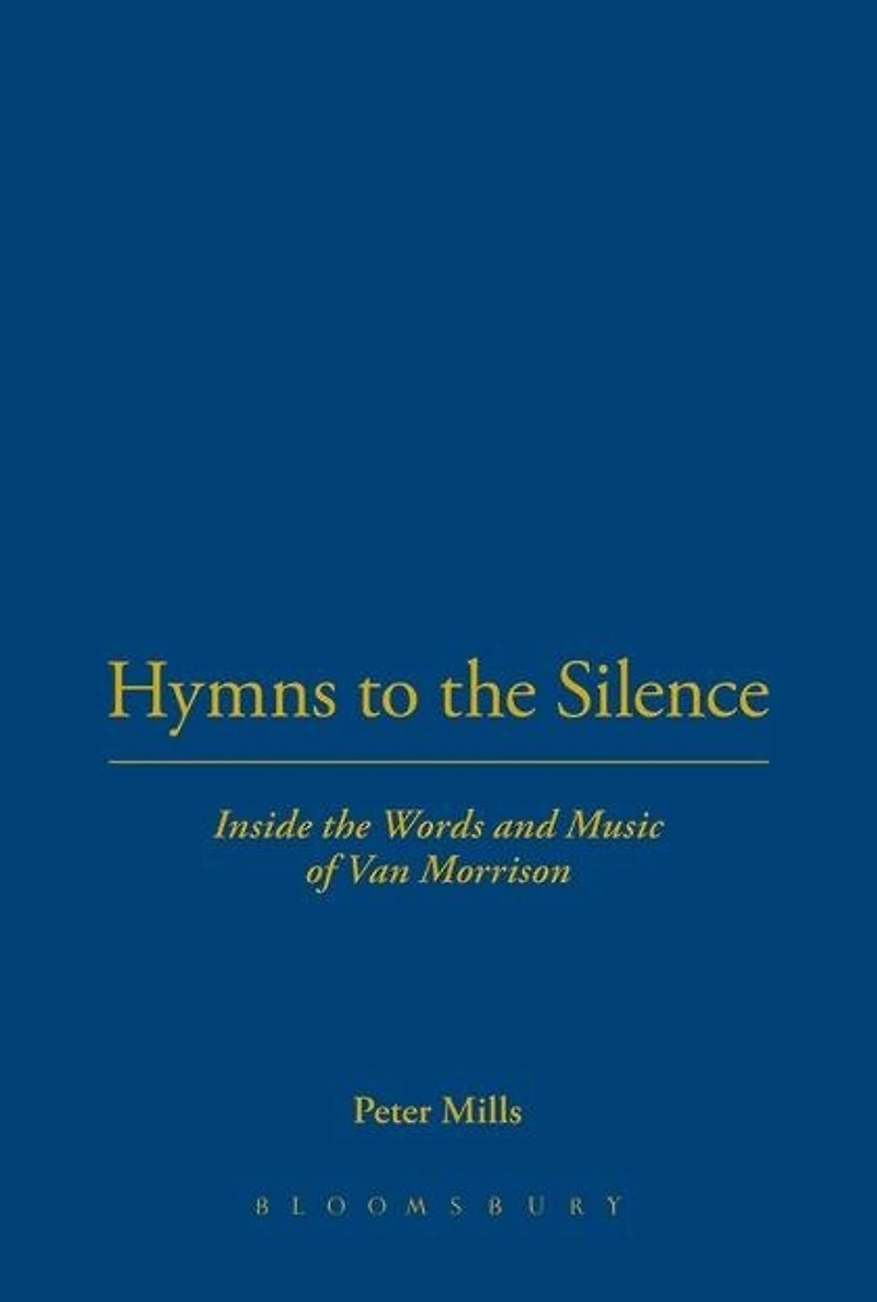 Hymns to the Silence: Inside Words and Music of Van Morrison