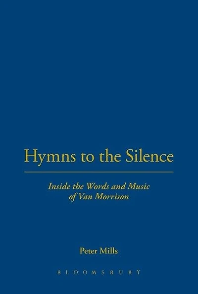 Hymns to the Silence: Inside Words and Music of Van Morrison