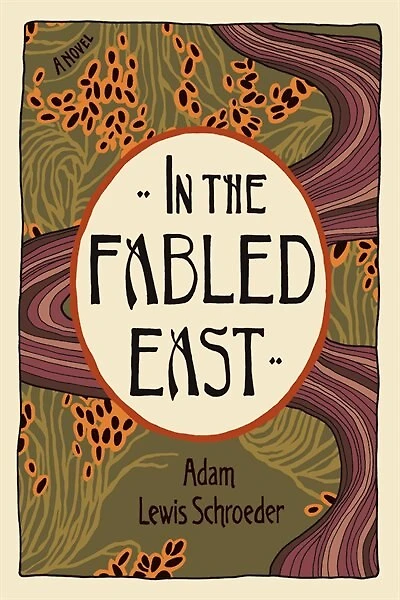 the Fabled East: A Novel