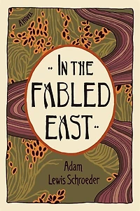 the Fabled East: A Novel