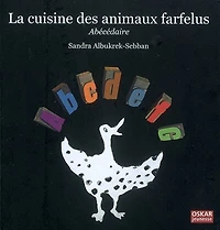 La cuisine des animaux farfelus: abécédaire