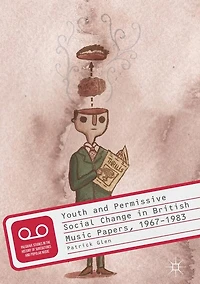 Youth And Permissive Social Change British Music Papers, 1967-1983