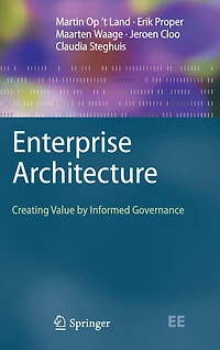 Enterprise Architecture: Creating Value by Informed Governance