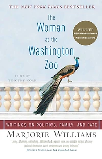 the Woman at Washington Zoo: Writings on Politics, Family, and Fate