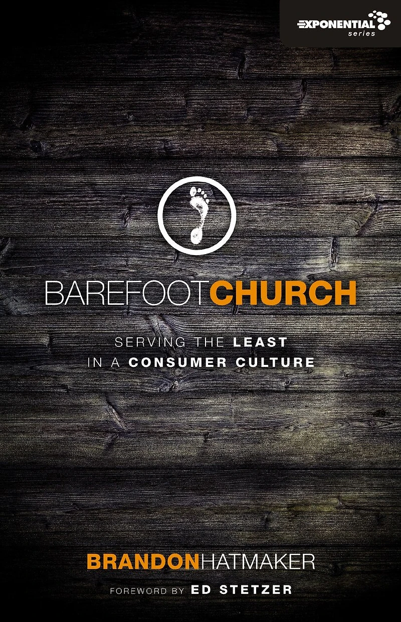 Barefoot Church: Serving The Least A Consumer Culture