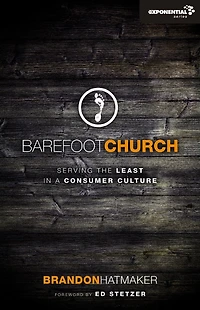 Barefoot Church: Serving The Least A Consumer Culture