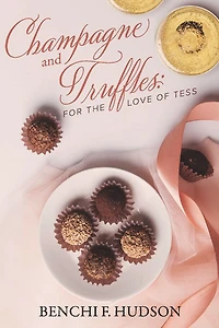 Champagne and Truffles:  For the Love of Tess