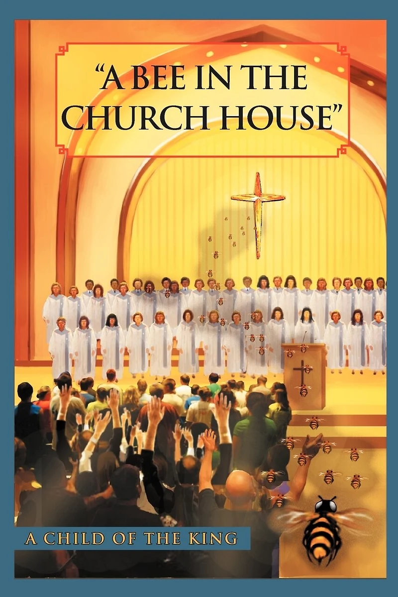 A Bee the Church House: Child of King