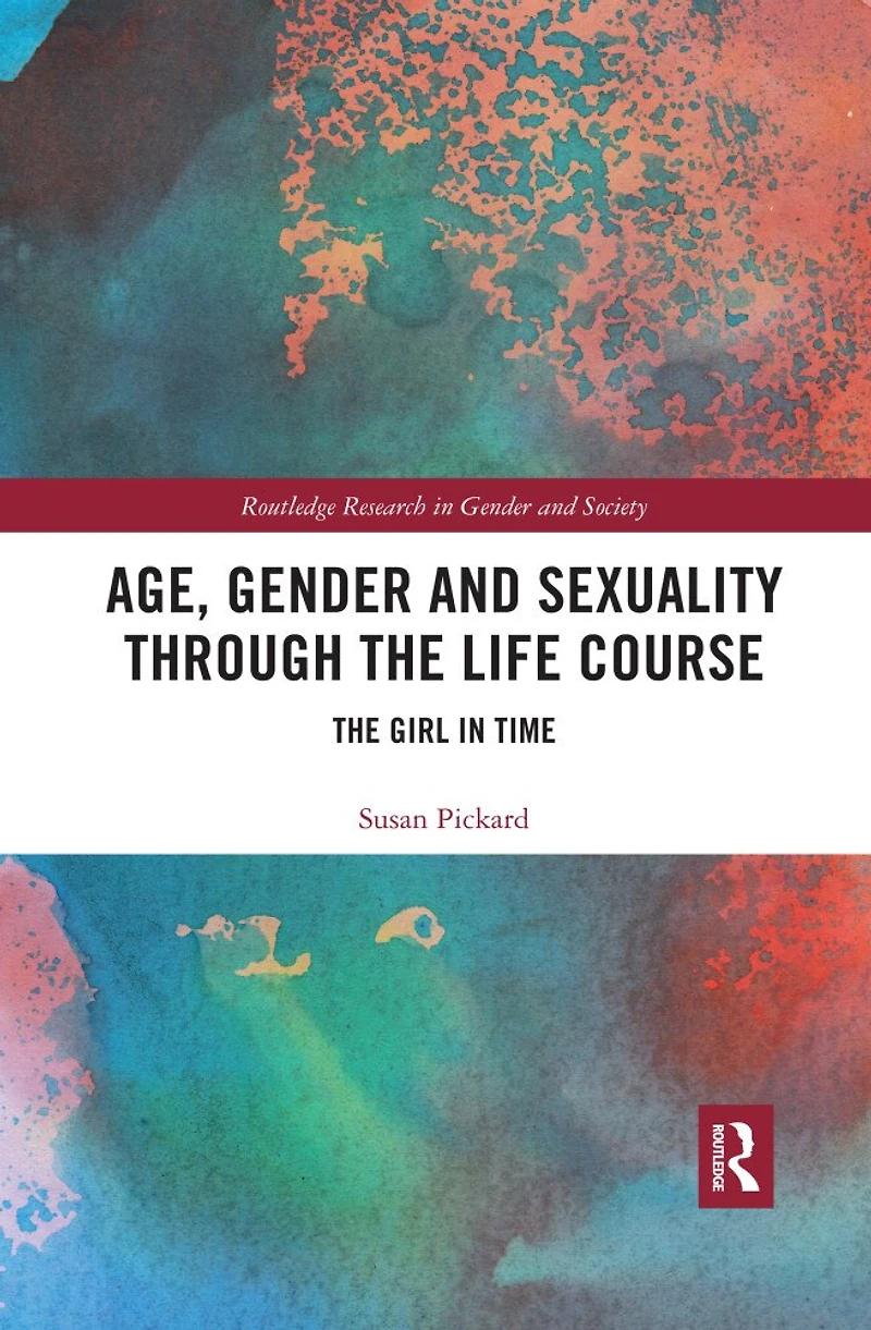 Age, Gender And Sexuality Through The Life Course: Girl Time