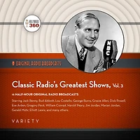 Classic Radio’s Greatest Shows, Vol. 3