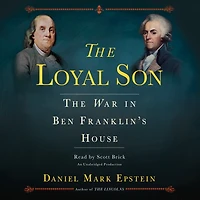 The Loyal Son: War Ben Franklin's House