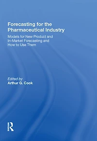 Forecasting for the Pharmaceutical Industry: Models New Product and In-Market How to Use Them