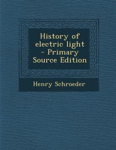 History of Electric Light (Classic Reprint)