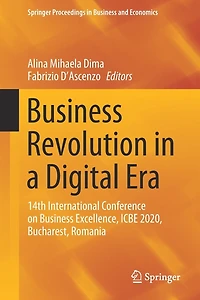 Business Revolution a Digital Era: 14th International Conference on Excellence, ICBE 2020, Bucharest, Romani: Romania