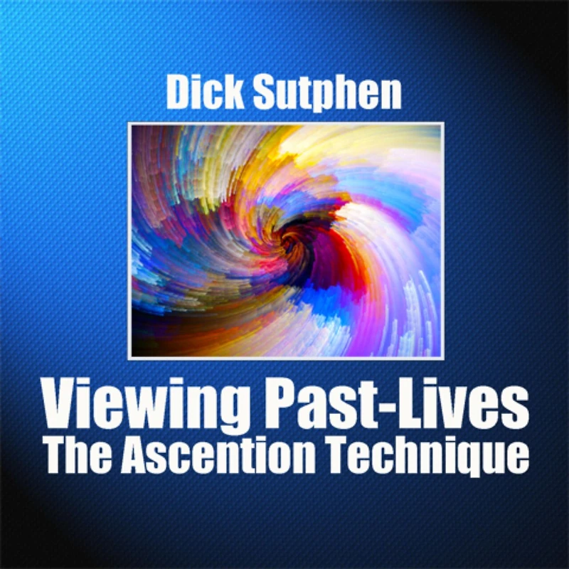 Viewing Past-Lives: The Ascension Technique
