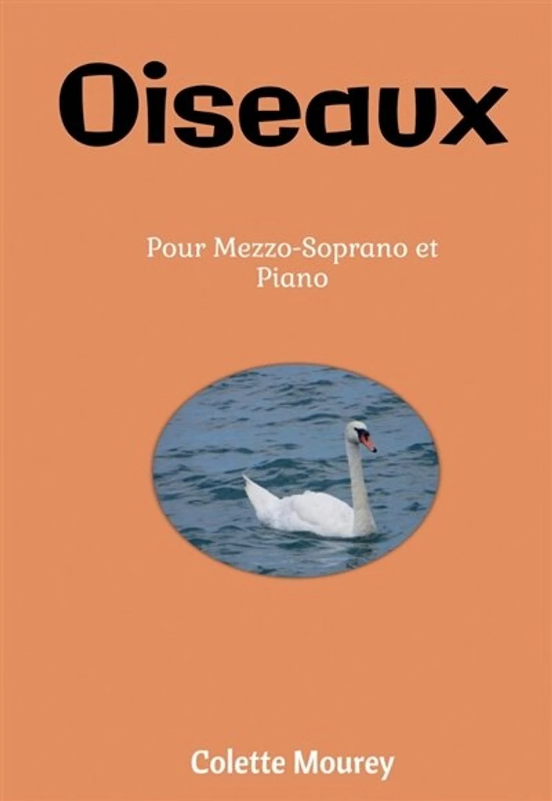 Oiseaux: Pour Mezzo-Soprano et Piano