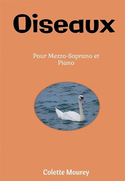 Oiseaux: Pour Mezzo-Soprano et Piano
