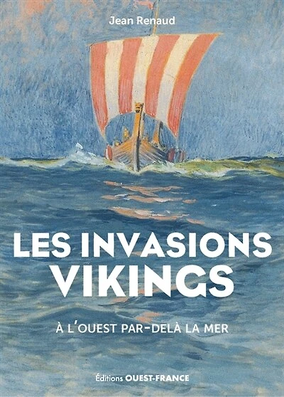 Les invasions vikings: à l'ouest par-delà la mer