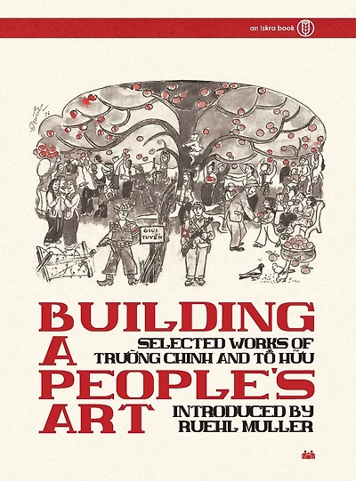Building a People's Art: Selected Works of Trường Chinh and Tố Hữu