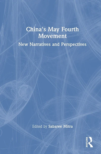 China's May Fourth Movement: New Narratives and Perspectives
