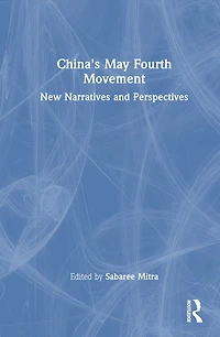 China's May Fourth Movement: New Narratives and Perspectives