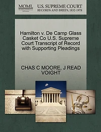 Hamilton V. De Camp Glass Casket Co U.s. Supreme Court Transcript Of Record With Supporting Pleadings