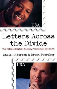 Letters Across the Divide: Two Friends Explore Racism, Friendship, and Faith