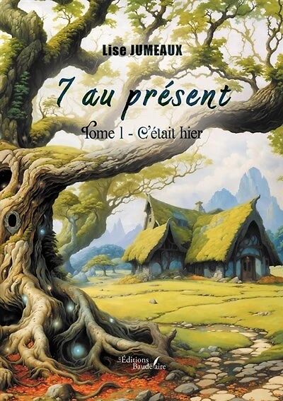 7 au présent : Tome 1 C'était hier: