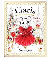 Claris: Holiday Heist: Claris: The Chicest Mouse in Paris