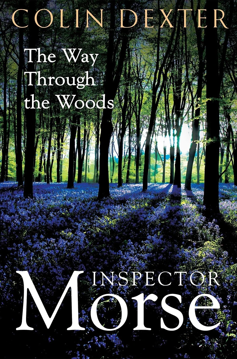 the Way Through Woods: Inspector Morse, Book Ten