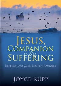 Jesus, Companion My Suffering: Reflections for the Lenten Journey