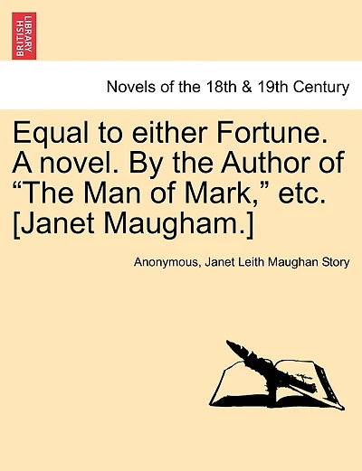 Equal to Either Fortune. a Novel. by the Author of the Man of Mark, Etc. [Janet Maugham.]